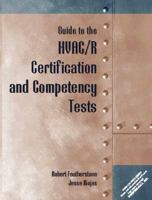 Guide to the HVAC/R Certification and Competency Tests (2nd Edition) 0131149490 Book Cover