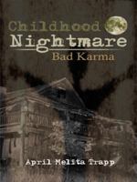 Childhood Nightmare: Bad Karma 1434378969 Book Cover
