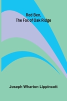 Red Ben: The Fox of Oak Ridge 1023542811 Book Cover