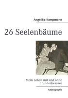 26 Seelenbäume: Mein Leben mit und ohne Hundertwasser 3837088359 Book Cover