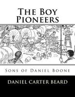 The Boy Pioneers, Sons of Daniel Boone 1548971391 Book Cover