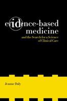 Evidence-Based Medicine and the Search for a Science of Clinical Care (California/Milbank Books on Health and the Public, 12) 0520243161 Book Cover