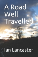 A Road Well Travelled B09DDZ8CJN Book Cover