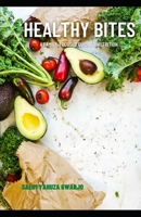 Healthy Bites: A Family-Focused Guide to Nutrition B0BTG9R1MV Book Cover