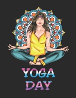 Yoga Day: Notizbuch A4 Liniert Lustig Geschenk als Reisetagebuch für Yoga Meditation Training Mädchen Frauen Zen Chakra 1687731438 Book Cover