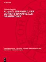 Al-Ḫalīl Ibn-Aḥmad, Der Lehrer Sībawaihs, ALS Grammatiker 3112740386 Book Cover