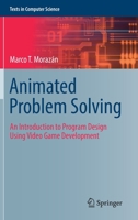 Animated Problem Solving: An Introduction to Program Design Using Video Game Development 3030850900 Book Cover