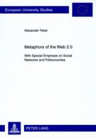 Metaphors of the Web 2.0: With Special Emphasis on Social Networks and Folksonomies 3631586647 Book Cover