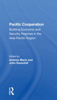 Pacific Cooperation: Building Economic and Security Regimes in the Asiapacific Region 0367297558 Book Cover