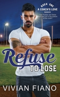 Refuse to Lose B08TYY51BG Book Cover