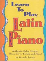 Learn to Play . . . Latin Piano 0943748712 Book Cover