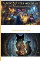 MAGIC MAKERS ACADEMY: The Awakening Origami B0GC7F924S Book Cover