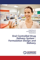 Oral Controlled Drug Delivery System - Formulation Design and Delivery 3659773980 Book Cover