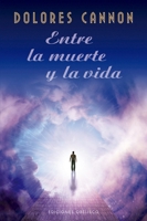 Entre la muerte y la vida (Espiritualidad Y Vida Interior) 8491118403 Book Cover