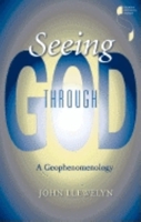 Seeing Through God: A Geophenomenology (Studies in Continental Thought) 0253216397 Book Cover