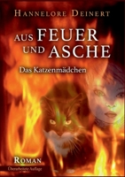 Aus Feuer und Asche: Das Katzenmädchen 3750461635 Book Cover