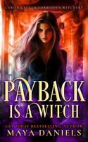 Payback Is a Witch (Chronicles of Forbidden Witchery) 1036705811 Book Cover