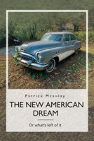 The New American Dream, Or what's left of it 9655779653 Book Cover
