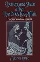 Church and state after the Dreyfus affair;: The separation issue in France 1349018538 Book Cover