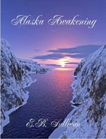 Alaska Awakening 1625261268 Book Cover