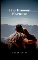 The Unseen Fortune 1936739577 Book Cover