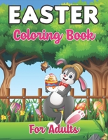 Easter Coloring Book for Adults: An Adult Coloring Book With Beautiful Easter Egg Mandala Designs for Stress relieving & Relaxation B09TJJDGV9 Book Cover
