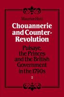 Chouannerie and Counter-Revolution: Puisaye, the Princes and the British Government in the 1790s. 2 052108914X Book Cover