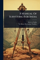 A Manual Of Surveying For India 1024914585 Book Cover