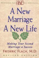 A New Marriage A New Life: Making Your Second Marriage a Success 1578260175 Book Cover