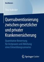Quersubventionierung Zwischen Gesetzlicher Und Privater Krankenversicherung: Quantitative Bewertung Fur Arztpraxen Und Ableitung Eines Entwicklungsszenarios 3658161205 Book Cover