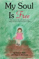 My Soul Is Free 1434307727 Book Cover