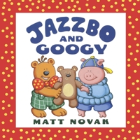 Jazzbo and Googy B0B67WYTTB Book Cover