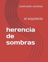 herencia de sombras: el arquitecto (Spanish Edition) B0GCT2LMDF Book Cover