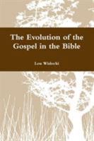 The Evolution of the Gospel in the Bible 1087959152 Book Cover