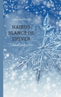 Haïkus blancs de l'hiver: rêves en flocons 2322441759 Book Cover