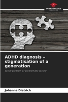ADHD diagnosis - stigmatisation of a generation 6208989035 Book Cover