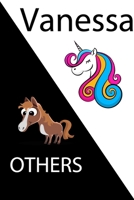 Vanessa VS OTHERS ( unicorn ): Personal Name unicorn notebook - Cute Notebook for Girls With Unicorn, Thoughtful Cool Present for Vanessa ( Vanessa notebook): Unicorn Personalized Notebooks For Girls  165434625X Book Cover