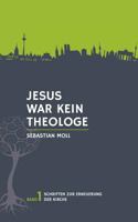 Jesus war kein Theologe 3744814033 Book Cover