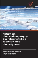 Naturalne bionanokompozyty: Charakterystyka i zastosowanie biomedyczne (Polish Edition) 6630053397 Book Cover