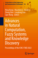 Advances in Natural Computation, Fuzzy Systems and Knowledge Discovery: Proceedings of the ICNC-FSKD 2022 3031207378 Book Cover