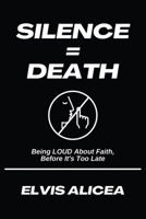 Silence = Death 1646207122 Book Cover