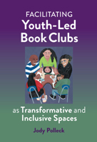 Facilitating Youth-Led Book Clubs as Transformative and Inclusive Spaces 0807767506 Book Cover