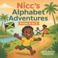 Nicc's Alphabet Adventures: From A-Z (The Coker Boys Series) 1069316938 Book Cover