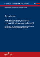 Antidiskriminierungsrecht Versus Kuendigungsschutzrecht: Schutz VOR Der Diskriminierenden Kuendigung Im Deutsch-Tuerkischen Rechtsvergleich (Schriften Zum Recht der Arbeit) 3631882394 Book Cover