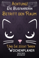 Achtung! Die Busfahrerin betritt den Raum und Sie zückt Ihren Wochenplaner 2020: DIN A5 Kalender / Terminplaner / Wochenplaner 2020 12 Monate: Januar ... – Jede Woche auf 2 Seiten (German Edition) 1700097547 Book Cover