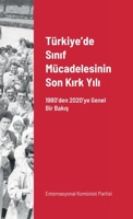 Türkiye'de Sınıf Mücadelesinin Son Kırk Yılı: 1980'den 2020'ye Genel Bir Bakış 1387706209 Book Cover
