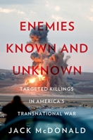 Ethics, Law and Targeted Killings: The Obama Administration at War 0190683074 Book Cover