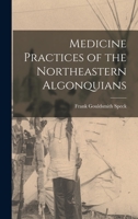 Medicine Practices of the Northeastern Algonquians 1015546463 Book Cover
