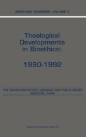 Bioethics Yearbook: Volume 3 - Theological Developments in Bioethics: 1990-1992 (Bioethics Yearbook) 0792325559 Book Cover