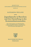 Jugendsprache in Barcelona Und Ihre Darstellung in Den Kommunikationsmedien: Eine Untersuchung Zum Katalanischen Im Spannungsfeld Zwischen Normalisier 348452345X Book Cover